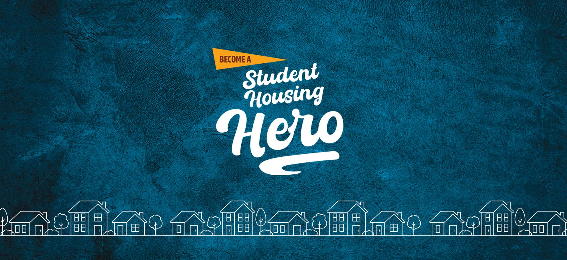 Become a student housing Hero